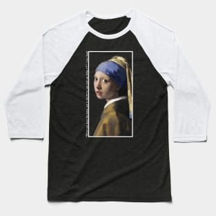 Girl With No Pearl Earring Baseball T-Shirt